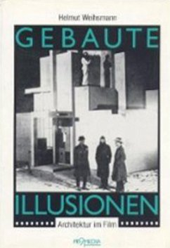 Gebaute Illusionen - Weihsmann, Helmut