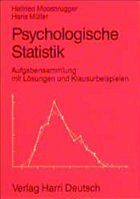Psychologische Statistik - Moosbrugger, Helfried; Müller, Hans