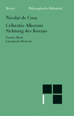 Cribratio Alkorani. Sichtung des Korans. Zweites Buch / Schriften in deutscher Übersetzung 20b - Nikolaus von Kues