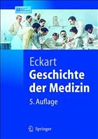 Geschichte der Medizin - Eckart, Wolfgang U.