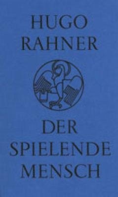 Der spielende Mensch - Rahner, Hugo