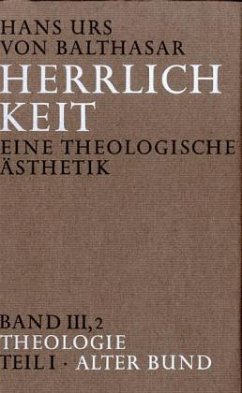 Herrlichkeit. Eine theologische Ästhetik / Theologie - Balthasar, Hans Urs von