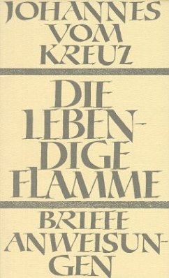 Die lebendige Flamme; Die Briefe und die kleinen Schriften / Sämtliche Werke 4 - Johannes vom Kreuz