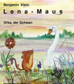 Lena-Maus, Orka der Schwan - Klein, Benjamin