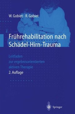 Frührehabilitation nach Schädel-Hirn-Trauma - Gobiet, Wolfgang;Gobiet, Renate