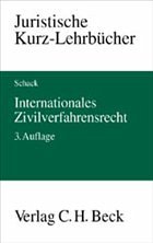 Internationales Zivilverfahrensrecht - Schack, Haimo