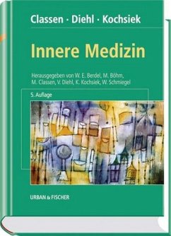 Innere Medizin - Classen, M; Diehl, V; Kochsiek, K; Berdel, W E; Böhm, M; Schmiegel, W