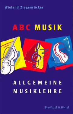 ABC Musik. Allgemeine Musiklehre - Ziegenrücker, Wieland