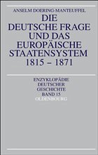 Die deutsche Frage und das europäische Staatensystem 1815-1871 - Doering-Manteuffel, Anselm