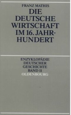 Die deutsche Wirtschaft im 16. Jahrhundert - Mathis, Franz