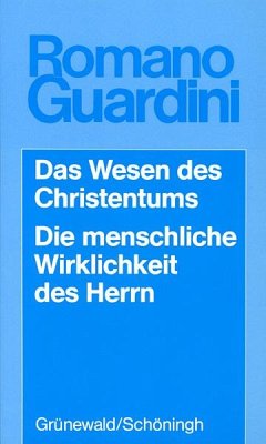 Werke / Das Wesen des Christentums /Die menschliche Wirklichkeit des Herrn - Guardini, Romano