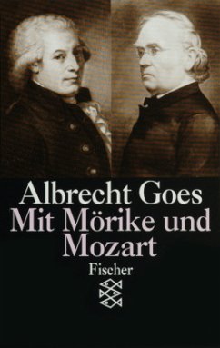 Mit Mörike und Mozart - Goes, Albrecht