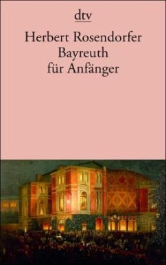 Bayreuth für Anfänger - Rosendorfer, Herbert