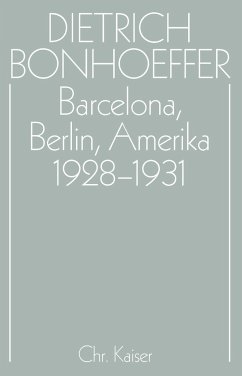 Barcelona, Berlin, Amerika 1928-1931 - Bonhoeffer, Dietrich