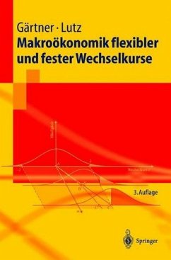 Makroökonomik flexibler und fester Wechselkurse - Gärtner, Manfred / Lutz, Matthias