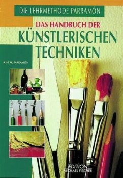 Das Handbuch der künstlerischen Techniken - Parramon, Jose M.;Sanmiguel, David