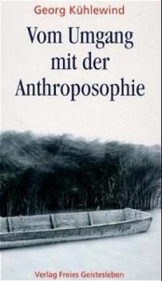 Vom Umgang mit der Anthroposophie - Kühlewind, Georg