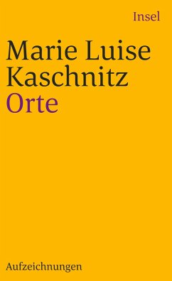 Orte - Kaschnitz, Marie Luise