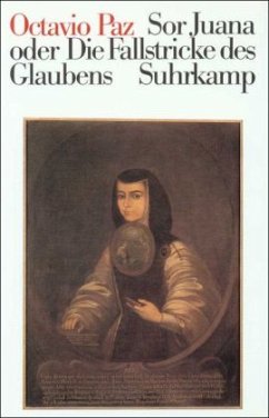 Sor Juana Inés de la Cruz oder Die Fallstricke des Glaubens - Paz, Octavio