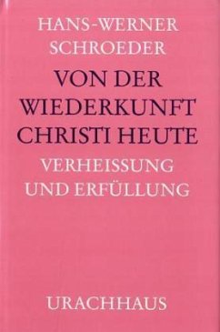 Von der Wiederkunft Christi heute - Schroeder, Hans-Werner