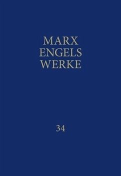 MEW / Marx-Engels-Werke Band 34 / Werke 34 - Marx, Karl;Engels, Friedrich
