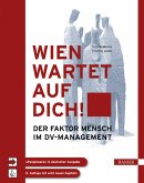 Wien wartet auf Dich! - "Peopleware" in deutscher Sprache. Der Faktor Mensch im DV-Management