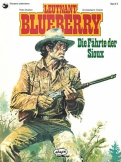 Die Fährte der Sioux / Blueberry Bd.9 - Charlier, Jean-Michel;Giraud, Jean