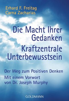 Die Macht Ihrer Gedanken / Kraftzentrale Unterbewußtsein - Freitag, Erhard F.;Zacharias, Carna
