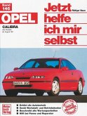 Opel Calibra. Alle Modelle ab 8/1990. Jetzt helfe ich mir selbst