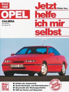 Opel Calibra. Alle Modelle ab 8/1990. Jetzt helfe ich mir selbst - Korp, Dieter