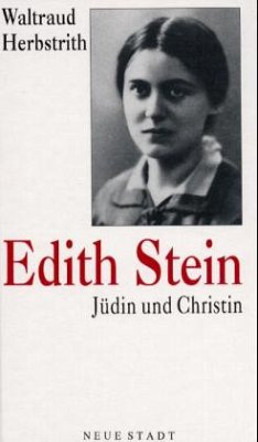 Edith Stein, Jüdin und Christin - Herbstrith, Waltraud