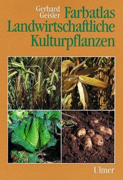 Farbatlas Landwirtschaftliche Kulturpflanzen - Geisler, Gerhard