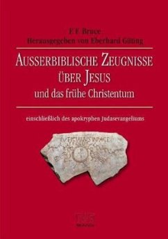 Ausserbiblische Zeugnisse über Jesus und das frühe Christentum - Bruce, F F