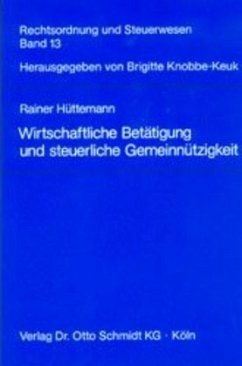 Wirtschaftliche Betätigung und steuerliche Gemeinnützigkeit - Hüttemann, Rainer