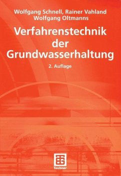Verfahrenstechnik der Grundwasserhaltung - Schnell, Wolfgang; Vahland, Rainer; Oltmanns, Wolfgang