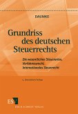 Grundriss des deutschen Steuerrechts : die wesentlichen Steuerarten, Verfahrensrecht, internationales Steuerrecht.