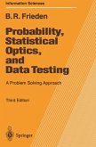 Probability, Statistical Optics, and Data Testing