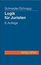 Logik für Juristen - Schneider, Egon / Schnapp, Friedrich E.