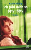 Ich fühl mich so fifty-fifty Ich fühl mich so fifty-fifty