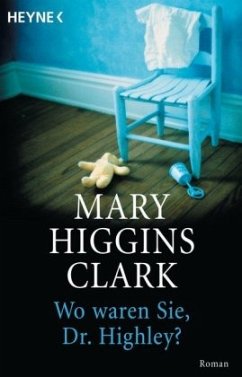 Wo waren Sie, Dr. Highley? - Clark, Mary Higgins