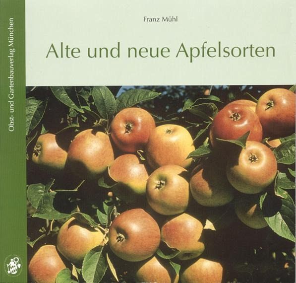Alte und neue Apfelsorten von Franz Mühl portofrei bei bücher.de bestellen