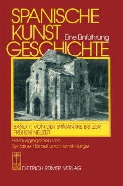 Von der Spätantike bis zur frühen Neuzeit / Spanische Kunstgeschichte, in 2 Bdn. Bd.1