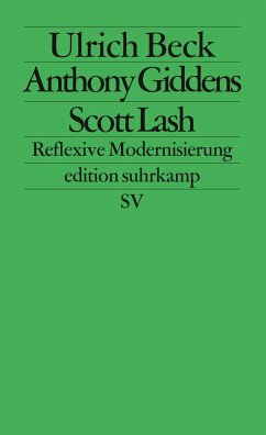 Reflexive Modernisierung - Beck, Ulrich;Giddens, Anthony;Lash, Scott