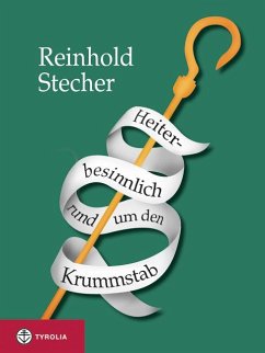 Heiter-besinnlich rund um den Krummstab - Stecher, Reinhold