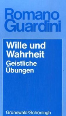 Wille und Wahrheit - Guardini, Romano