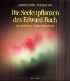 Die Seelenpflanzen des Edward Bach