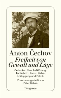 Freiheit von Gewalt und Lüge - Tschechow, Anton Pawlowitsch