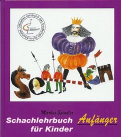 Schachlehrbuch für Kinder - Anfänger - Spindler, Markus