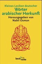 Kleines Lexikon deutscher Wörter arabischer Herkunft - Hrsg. v. Nabil Osman