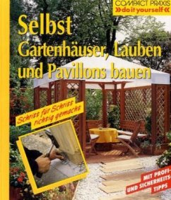 Cover Selbst Gartenhäuser, Lauben und Pavillons bauen